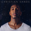 SANDS, CHRISTIAN - BE WATER