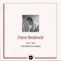 Brubeck, Dave - 1954-1962 - THE ESSENTIAL WORKS