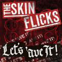 SKINFLICKS - Let's 'Ave It!