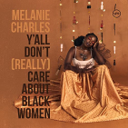CHARLES,  MELANIE - YA'LL DON'T (REALLY) CARE ABOUT BLACK WOMEN