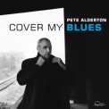 Alderton, Pete - COVER MY BLUES