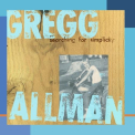 Allman, Gregg - SEARCHING FOR SIMPLICITY