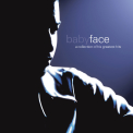 Babyface - A COLLECTION OF HIS GREATEST HITS