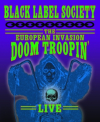 Black Label Society - European Invasion: Doom Troopin' Live