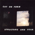 CAT ON FORM - STRUCTURE & FEAR