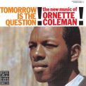 Coleman, Ornette - TOMORROW IS THE QUESTION