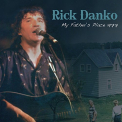 Danko, Rick - MY FATHERS PLACE