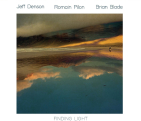 Denson,  Jeff/Romain Pilot/Brian Blade - Finding Light