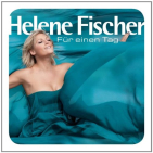 Fischer, Helene - FUR EINEN TAG