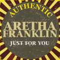Franklin, Aretha - JUST FOR YOU
