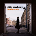 Sawhney, Nitin - IMMIGRANTS