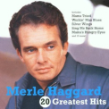 Haggard, Merle - 20 GREATEST HITS