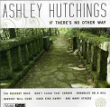 Hutchings, Ashley - IF THERE'S NO OTHER WAY
