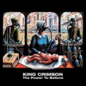 King Crimson - POWER TO BELIEVE