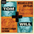 King's Singers / Fretwork - Tom & Will - Weelkes &..