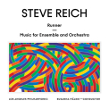LOS ANGELES PHILHARMONIC - Steve Reich: Runner / Music For Ensemble and Orchestra