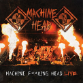 Machine Head - MACHINE F KING HEAD LIVE