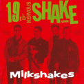Milkshakes - 19TH NERVOUS SHAKEDOWN