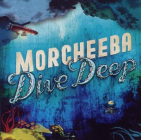 Morcheeba - DIVE DEEP