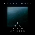 Obel, Agnes - 7-Island of Doom