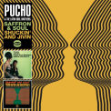 PUCHO & THE LATIN SOUL BROTHERS - SAFFRON & SOUL/SHUCKIN'..