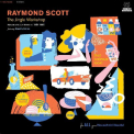 Scott, Raymond - Jingle Workshop: Midcentury Musical Miniatures 1951-1965 (Clear Vinyl)