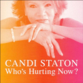 Staton, Candi - WHO'S HURTING NOW 