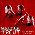 TROUT,  WALTER -BAND- - FACE THE MUSIC