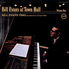 EVANS,  BILL TRIO - Bill Evans At Town Hall Vol.1