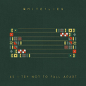 White Lies - As I Try Not To Fall..