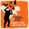 WHITFIELD, BARRENCE & THE SAVAGES - UNDER THE SAVAGE SKY
