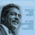 Witherspoon, Jimmy - FEELIN' THE SPIRIT / AT MONTEREY JAZZ FESTIVAL 1959