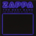 Zappa, Frank - BEST BAND YOU NEVER HEARD IN YOUR LIFE